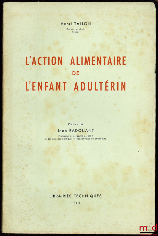 TALLON (Henri) – THE NUTRITIONAL ACTION OF THE ADULTEROUS CHILD