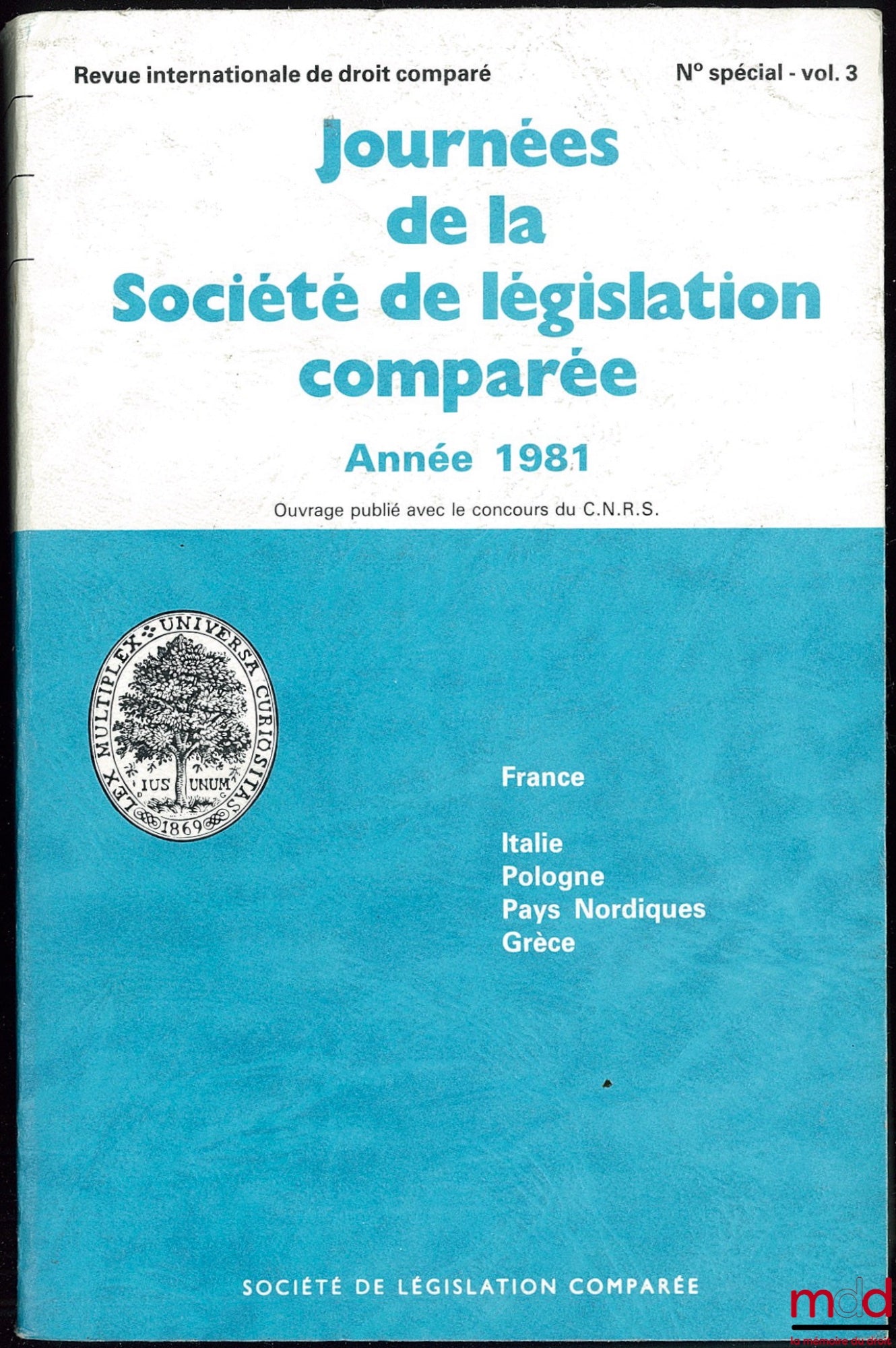 JOURNÉES DE LA SOCIÉTÉ DE LÉGISLATION COMPARÉE, année 1981, n° spécial, vol. 3 de la Revue internationale de droit comparé (France - Italie, Pologne, Pays Nordiques, Grèce)