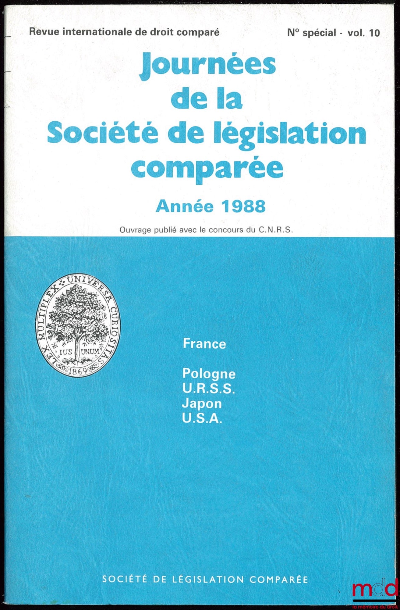[Periodical] – DAYS OF THE SOCIETY OF COMPARATIVE LEGISLATION, year 1988, special issue, vol. 10 of the International Review of Comparative Law (France - Poland, USSR, Japan, USA)