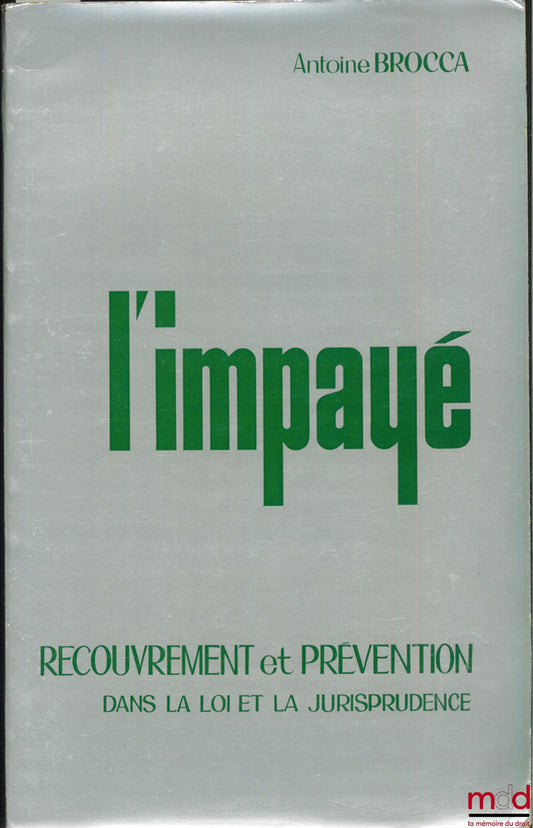 BROCCA (Antoine) – UNPAID DEBT, RECOVERY AND PREVENTION IN LAW AND CASE LAW