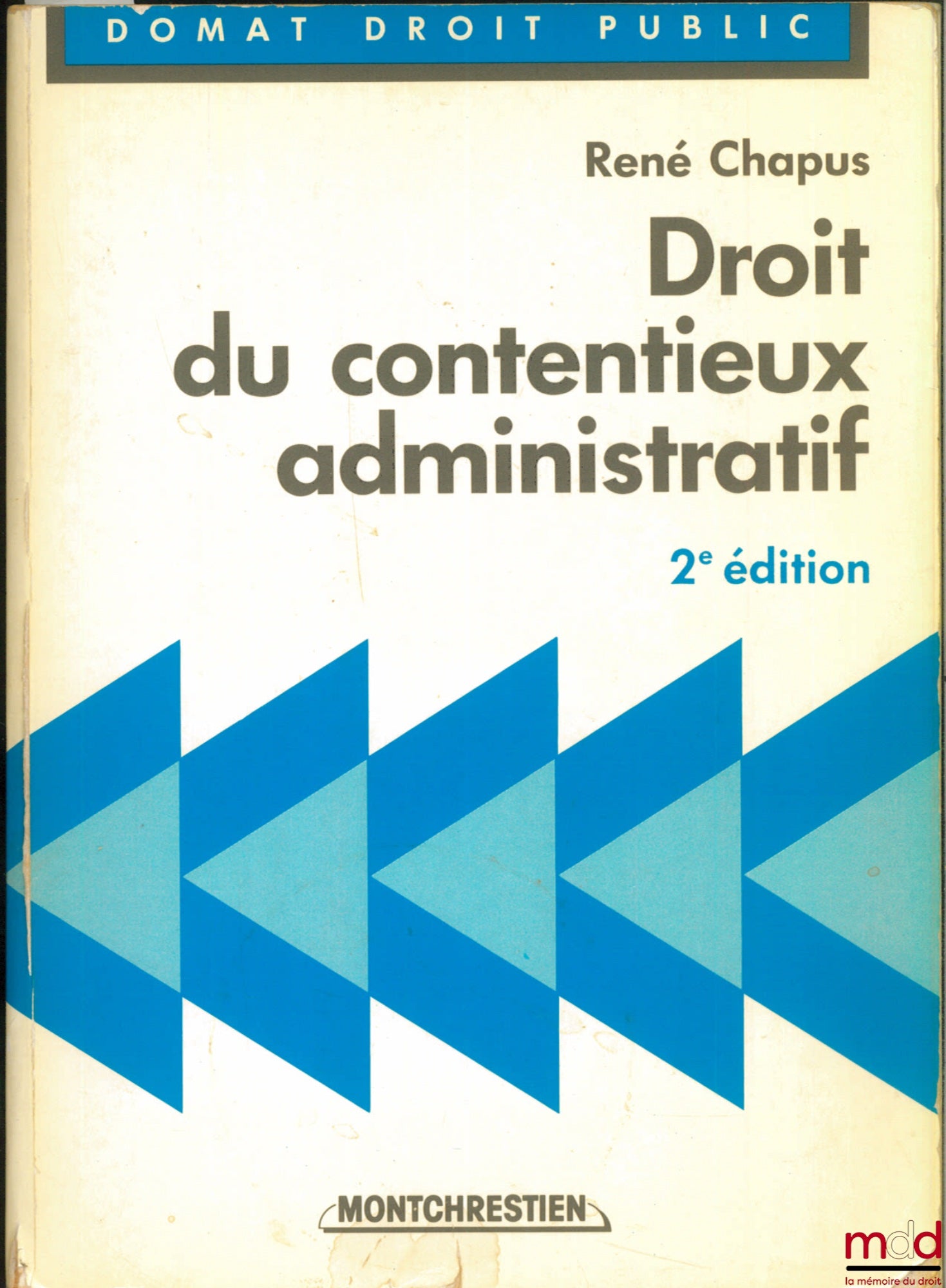 CHAPUS (René) – DROIT DU CONTENTIEUX ADMINISTRATIF, 2e éd.