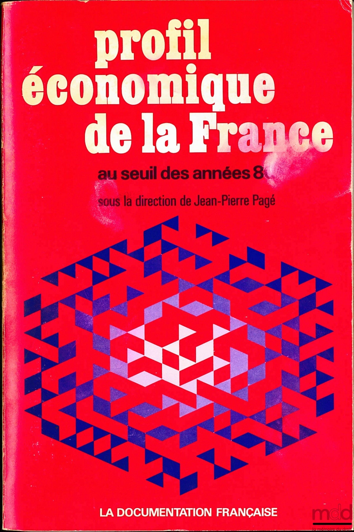 Collectif – PROFIL ÉCONOMIQUE DE LA FRANCE AU SEUIL DES ANNÉES 80 ; sous la direction de Jean-Pierre PAGÉ