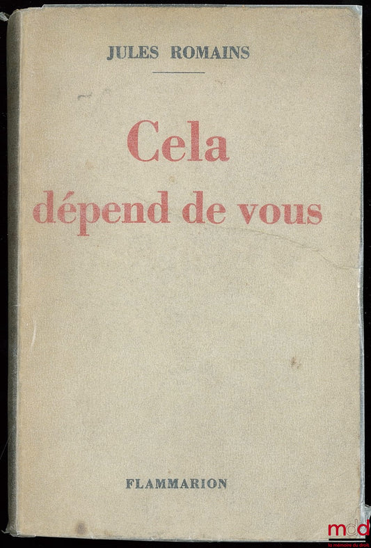 ROMAINS (Jules) – CELA DÉPEND DE VOUS