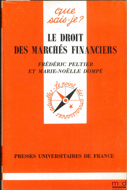 PELTIER (Frédéric) et DOMPÉ (Marie-Noëlle) – LE DROIT DES MARCHÉS FINANCIERS, coll. Que sais-je ?