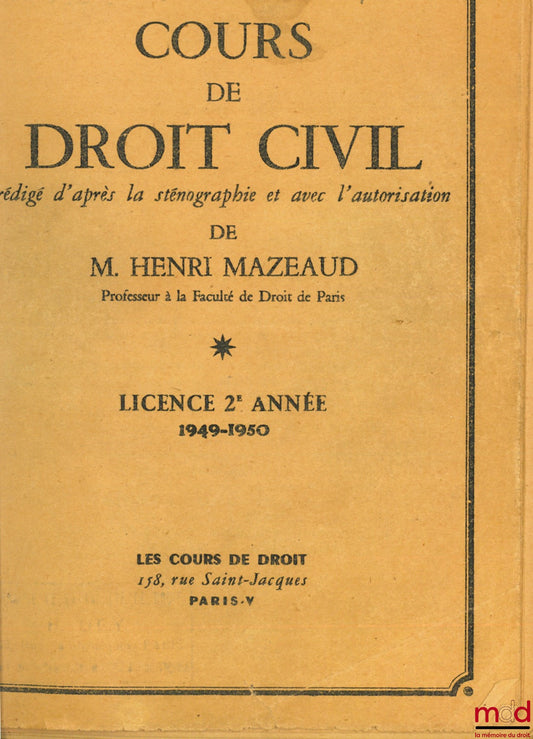 MAZEAUD (Henri) – CIVIL LAW COURSE, 2nd year undergraduate degree 1949-1950