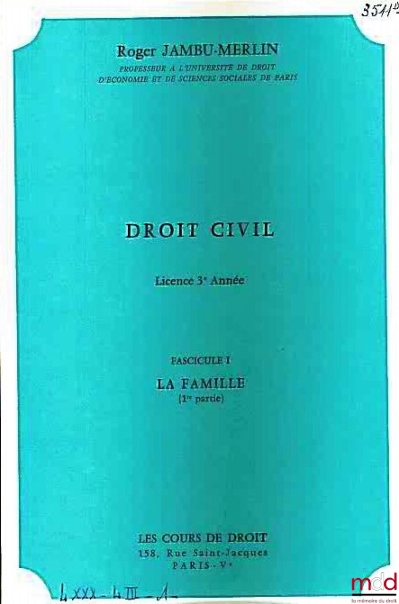 JAMBU-MERLIN (Roger) – CIVIL LAW COURSE: THE FAMILY - INCOMPETENT ADULTS, 3rd year Bachelor's degree, 1972-1973