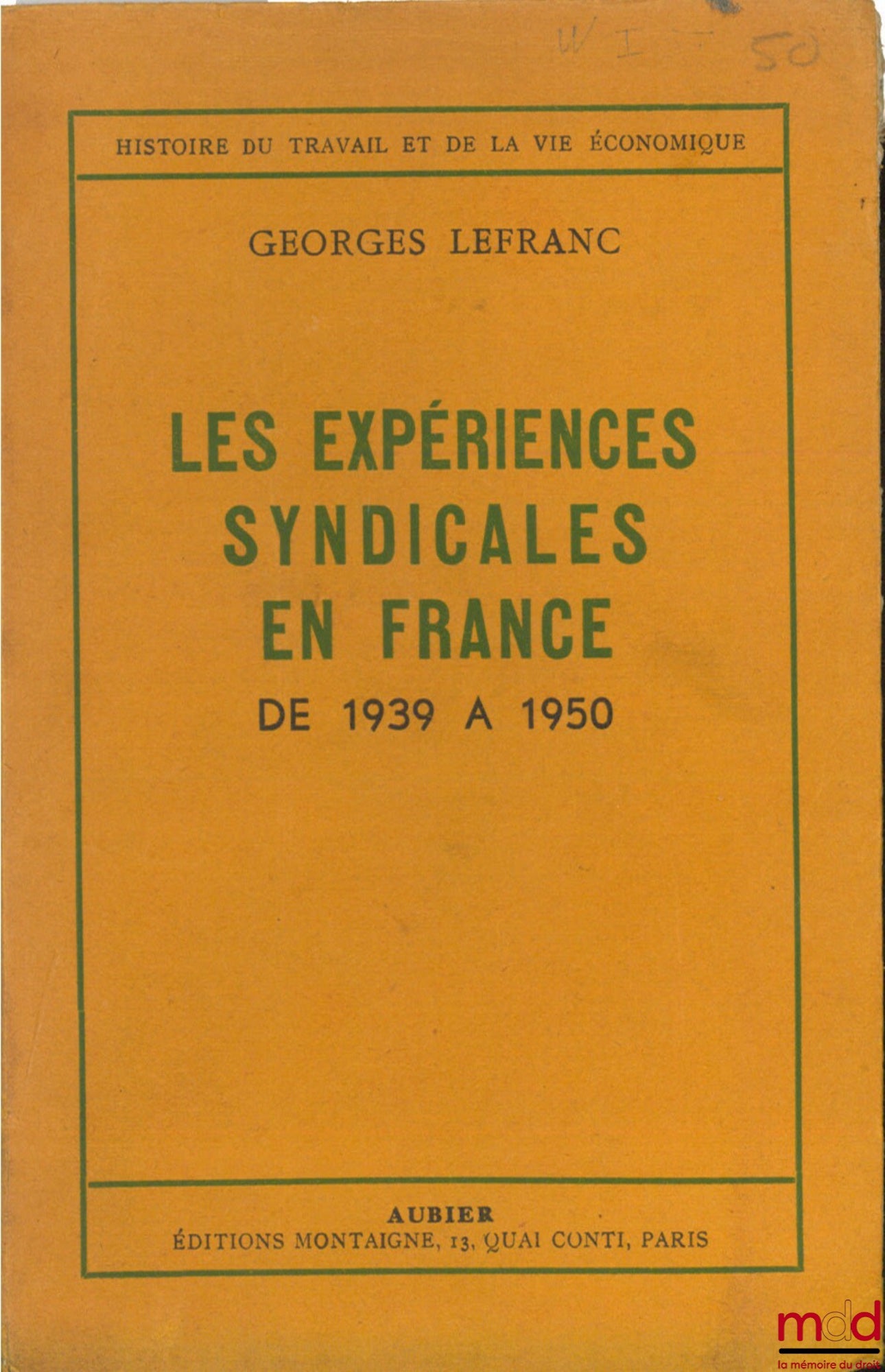 LEFRANC (Georges) – TRADE UNION EXPERIENCES IN FRANCE FROM 1939 TO 1950