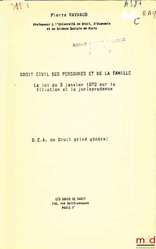 RAYNAUD (Pierre) – CIVIL LAW OF PERSONS AND THE FAMILY, THE LAW OF JANUARY 3, 1972 ON FILIATION AND CASE LAW, DEA IN GENERAL PRIVATE LAW, year 1977
