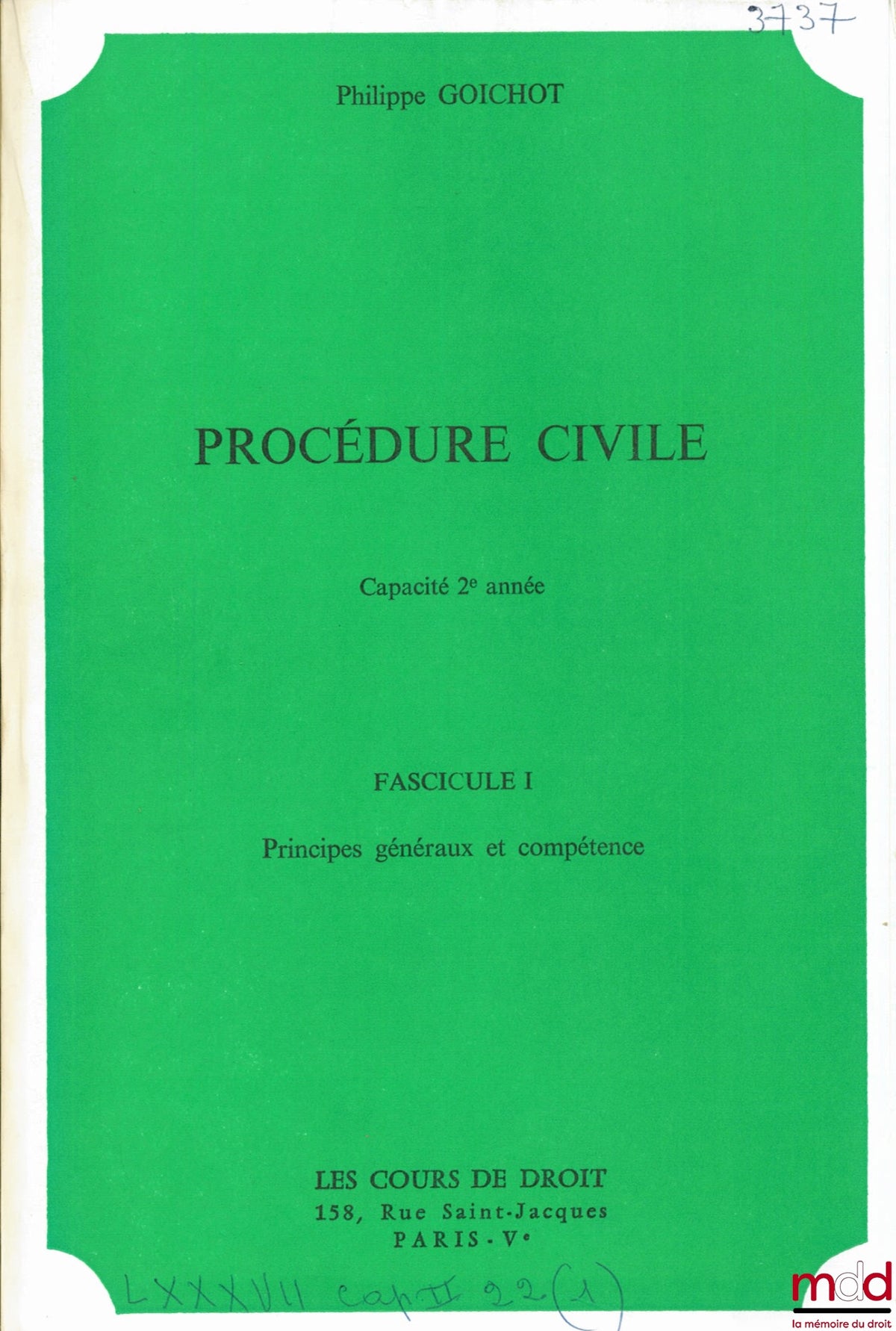 GOICHOT (Philippe) – CIVIL PROCEDURE, fasc. I: GENERAL PRINCIPLES AND JURISDICTION, fasc. II: COURSE OF PROCEEDINGS AND APPEALS, 2nd year course 1978-1979
