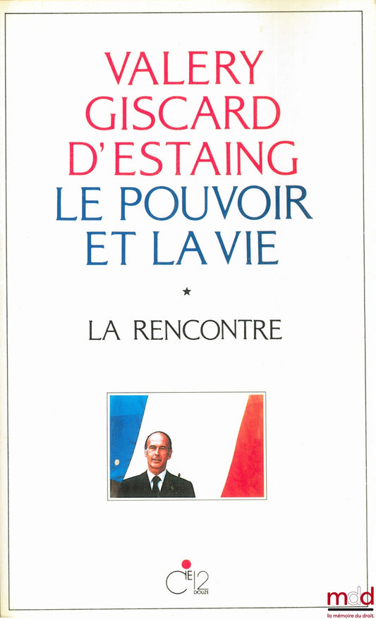 GISCARD D'ESTAING (Valéry) – POWER AND LIFE, vol. 1: THE ENCOUNTER