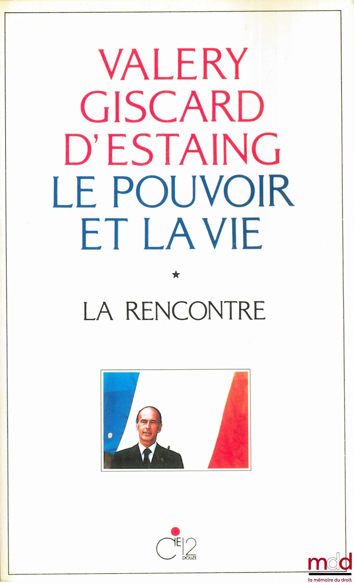 GISCARD D'ESTAING (Valéry) – POWER AND LIFE, vol. 1: THE ENCOUNTER