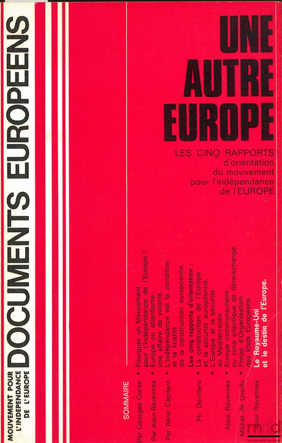 ANOTHER EUROPE, THE FIVE GUIDANCE REPORTS OF THE MOVEMENT FOR THE INDEPENDENCE OF EUROPE, European Documents Collection
