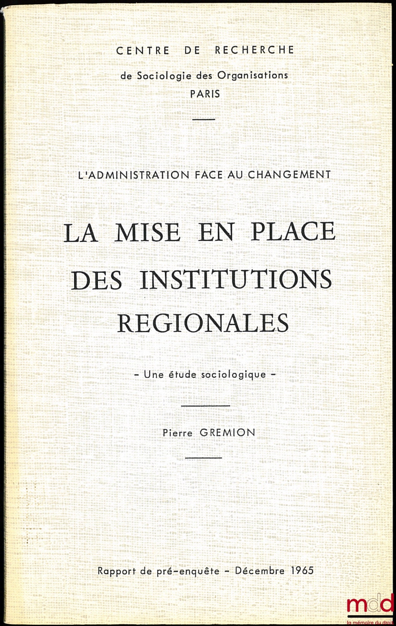 GREMION (Pierre) – THE ESTABLISHMENT OF REGIONAL INSTITUTIONS - A sociological study - preliminary survey report, December 1965