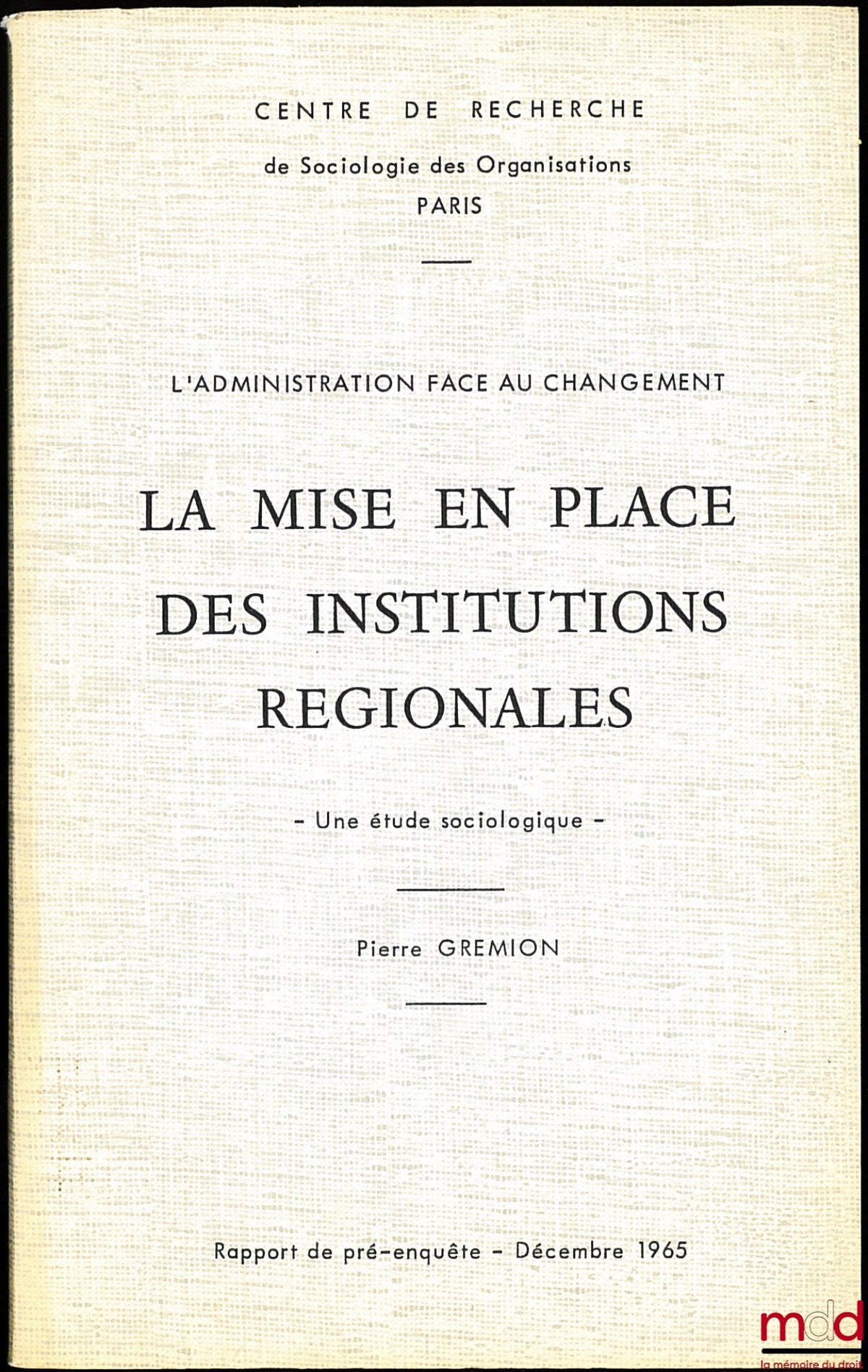 GREMION (Pierre) – THE ESTABLISHMENT OF REGIONAL INSTITUTIONS - A sociological study - preliminary survey report, December 1965