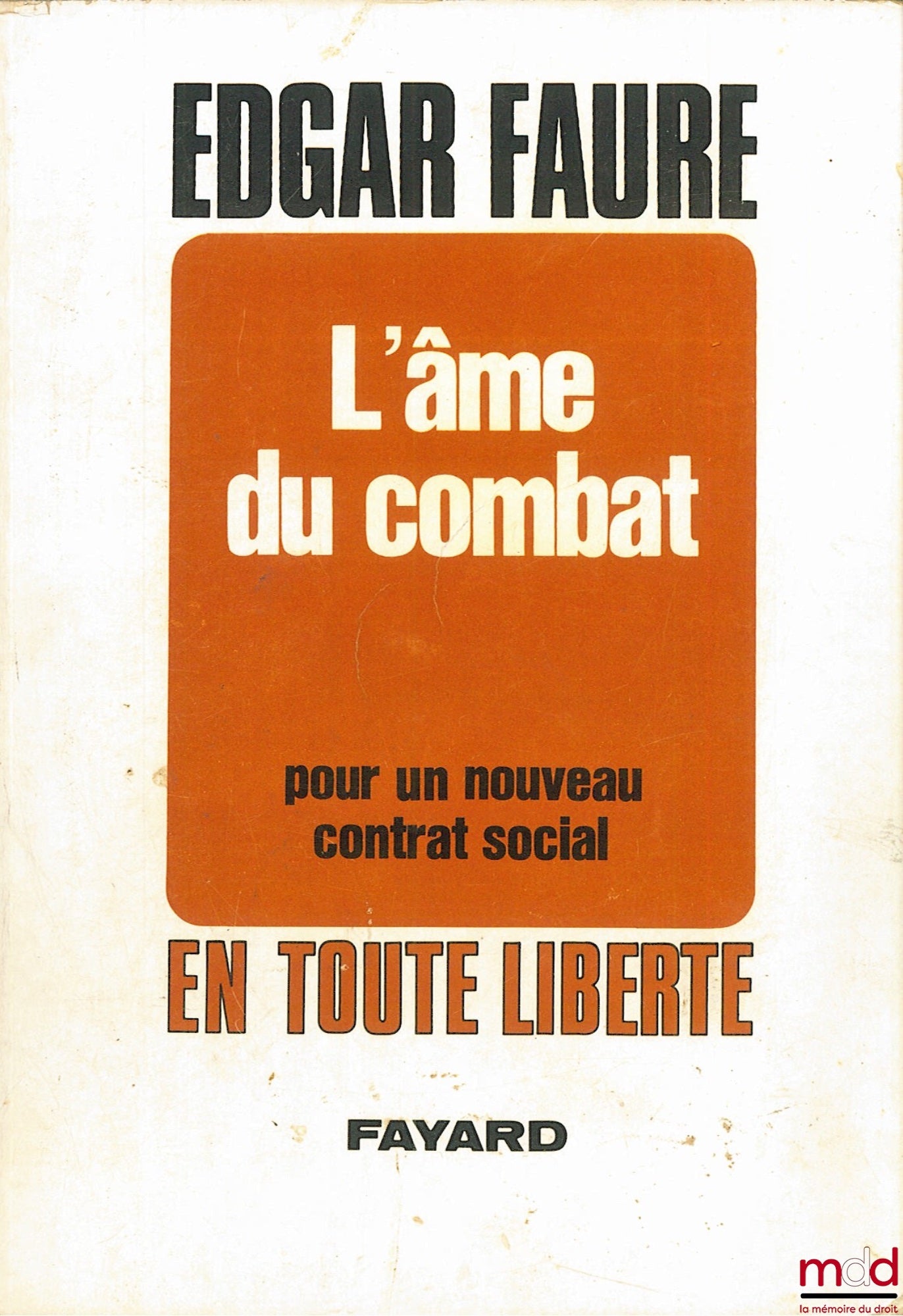 FAURE (Edgar) – L’ÂME DU COMBAT - POUR UN NOUVEAU CONTRAT SOCIAL, coll. En toute liberté