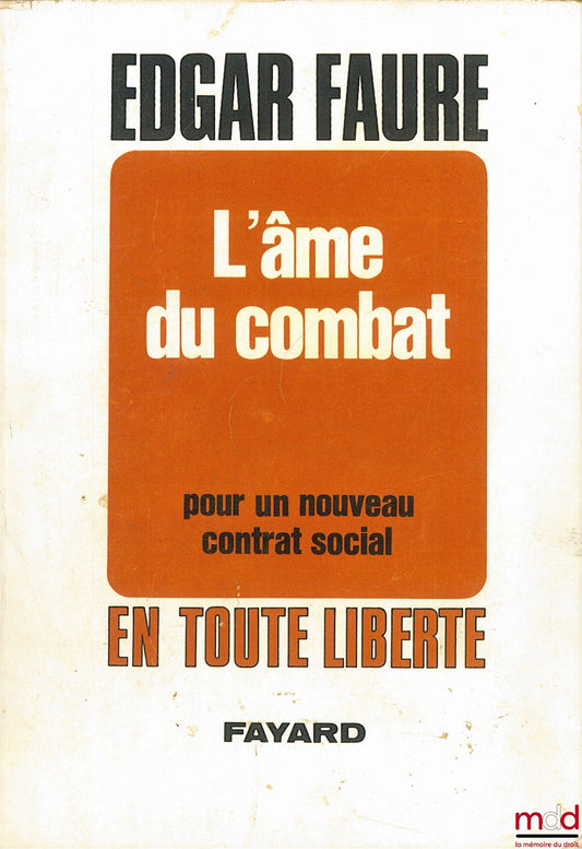 FAURE (Edgar) – L’ÂME DU COMBAT - POUR UN NOUVEAU CONTRAT SOCIAL, coll. En toute liberté