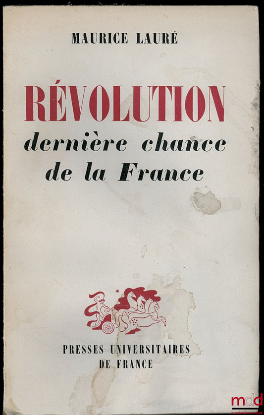LAURÉ (Maurice) – REVOLUTION, FRANCE'S LAST CHANCE