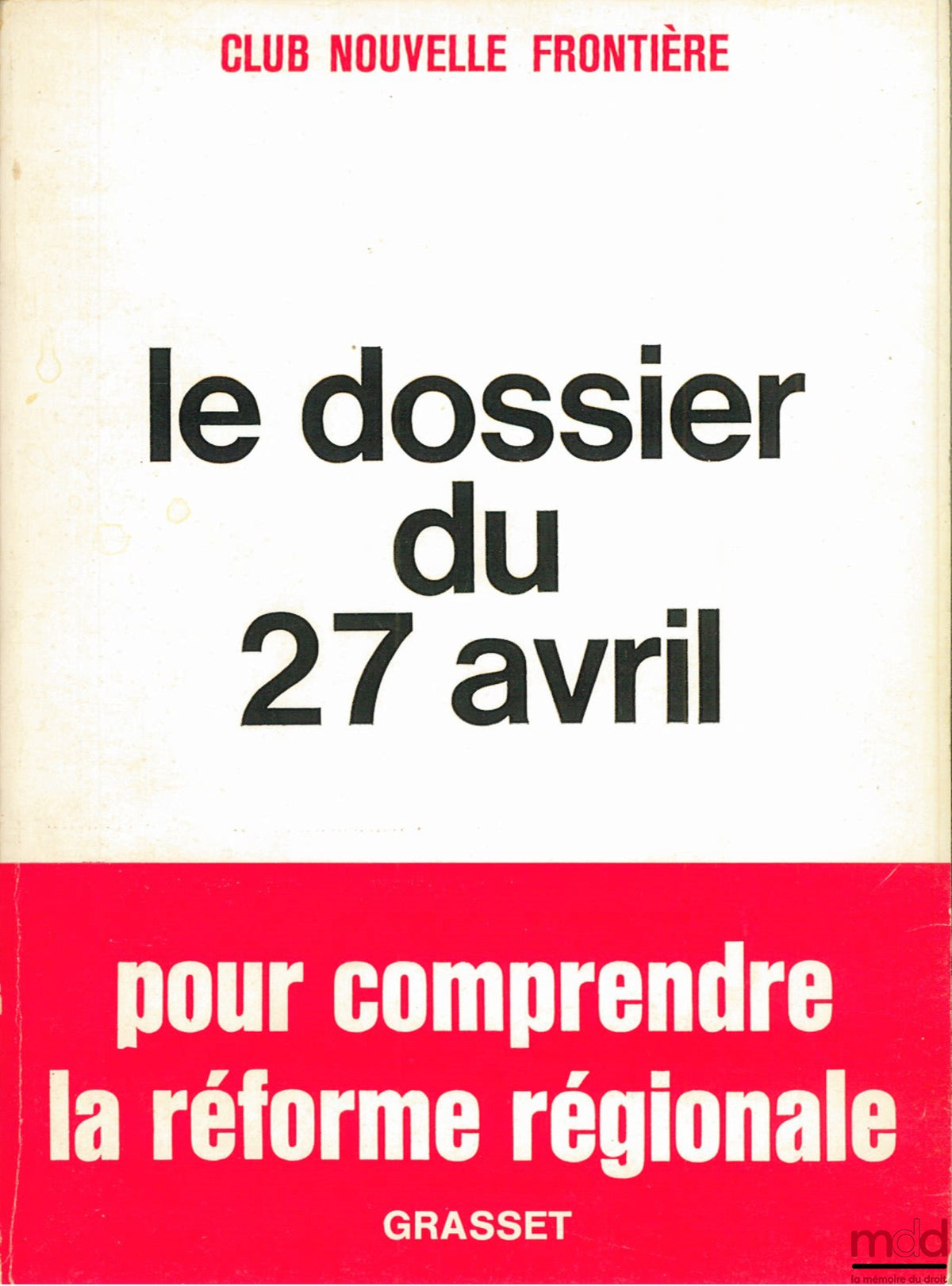 [Collective] – THE APRIL 27TH REPORT – UNDERSTANDING REGIONAL REFORM, Club Nouvelle Frontière