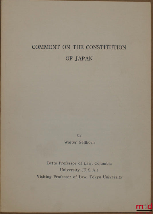 [Constitution - Japan], GELLHORN (Walter) – COMMENT ON THE CONSTITUTION OF JAPAN