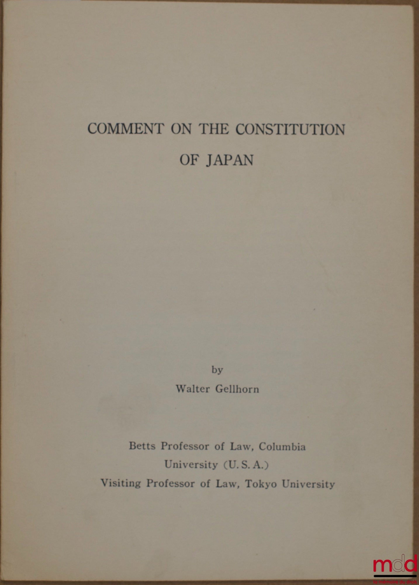 [Constitution - Japon], GELLHORN (Walter) – COMMENT ON THE CONSTITUTION OF JAPAN
