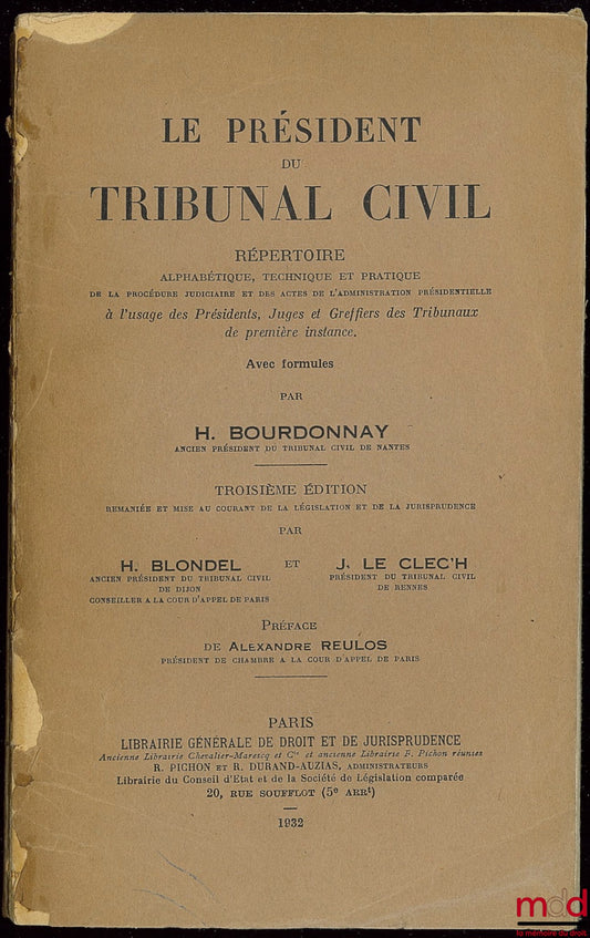 BOURDONNAY (H.) – THE PRESIDENT OF THE CIVIL COURT, ALPHABETICAL, TECHNICAL AND PRACTICAL DIRECTORY OF JUDICIAL PROCEDURE AND ACTS OF THE PRESIDENTIAL ADMINISTRATION WITH FORMULAS, 3rd ed. revised and updated with current legislation and jurisprudence