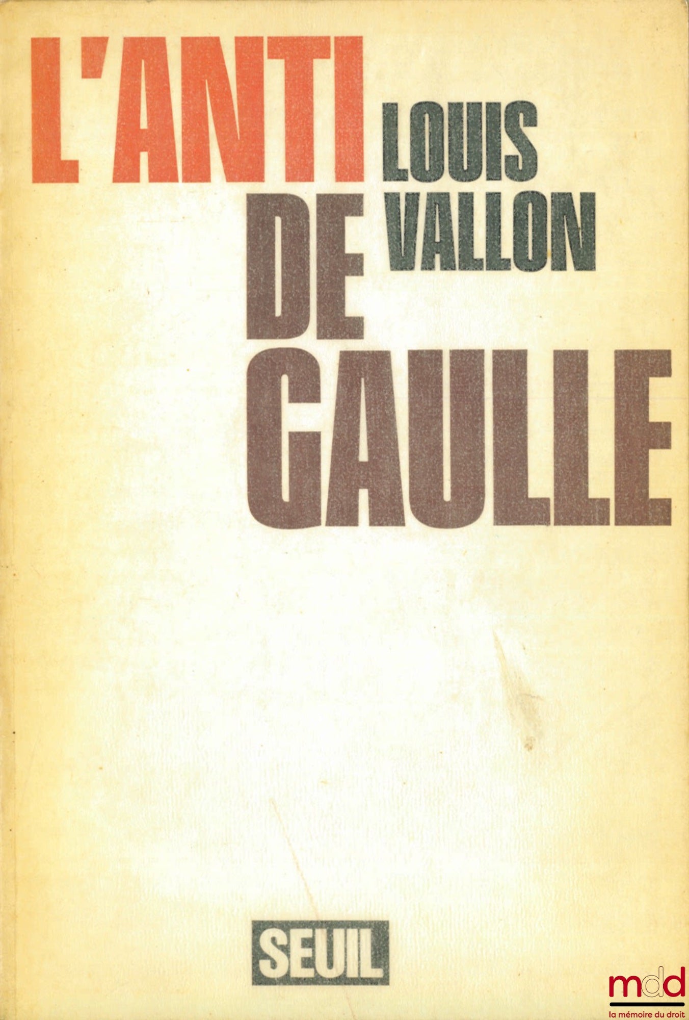 VALLON (Louis) – THE ANTI-DE GAULLE