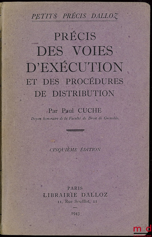 CUCHE (Paul) – SUMMARY OF ENFORCEMENT METHODS AND DISTRIBUTION PROCEDURES, 5th ed., coll. Petits Précis Dalloz
