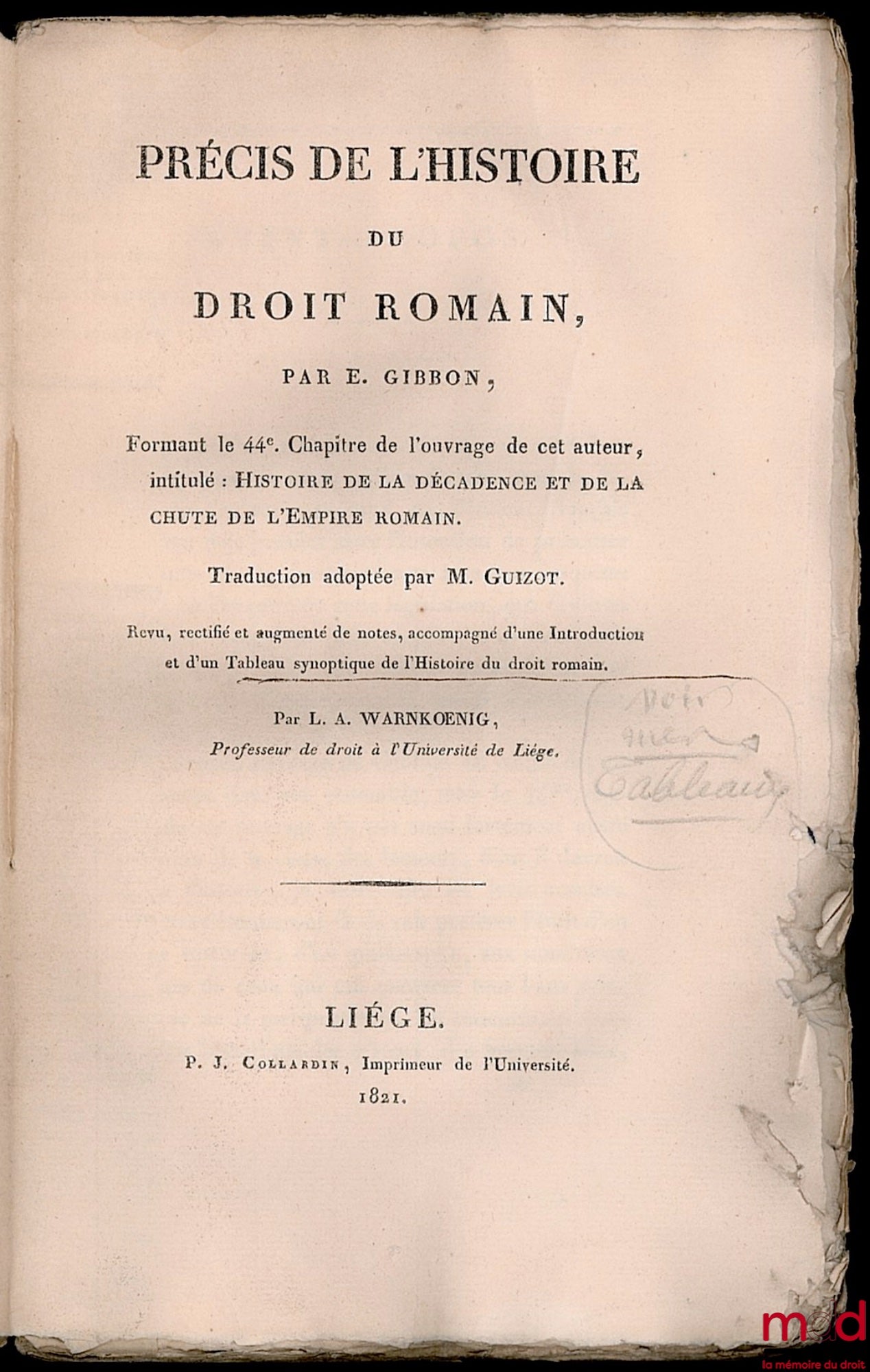 GIBBON (E.) – SUMMARY OF THE HISTORY OF ROMAN LAW, forming the 44th chapter of this author's work entitled “History of the Decline and Fall of the Roman Empire”, translation adopted by M. Guizot. Revised, corrected and augmented with notes (…) by L.