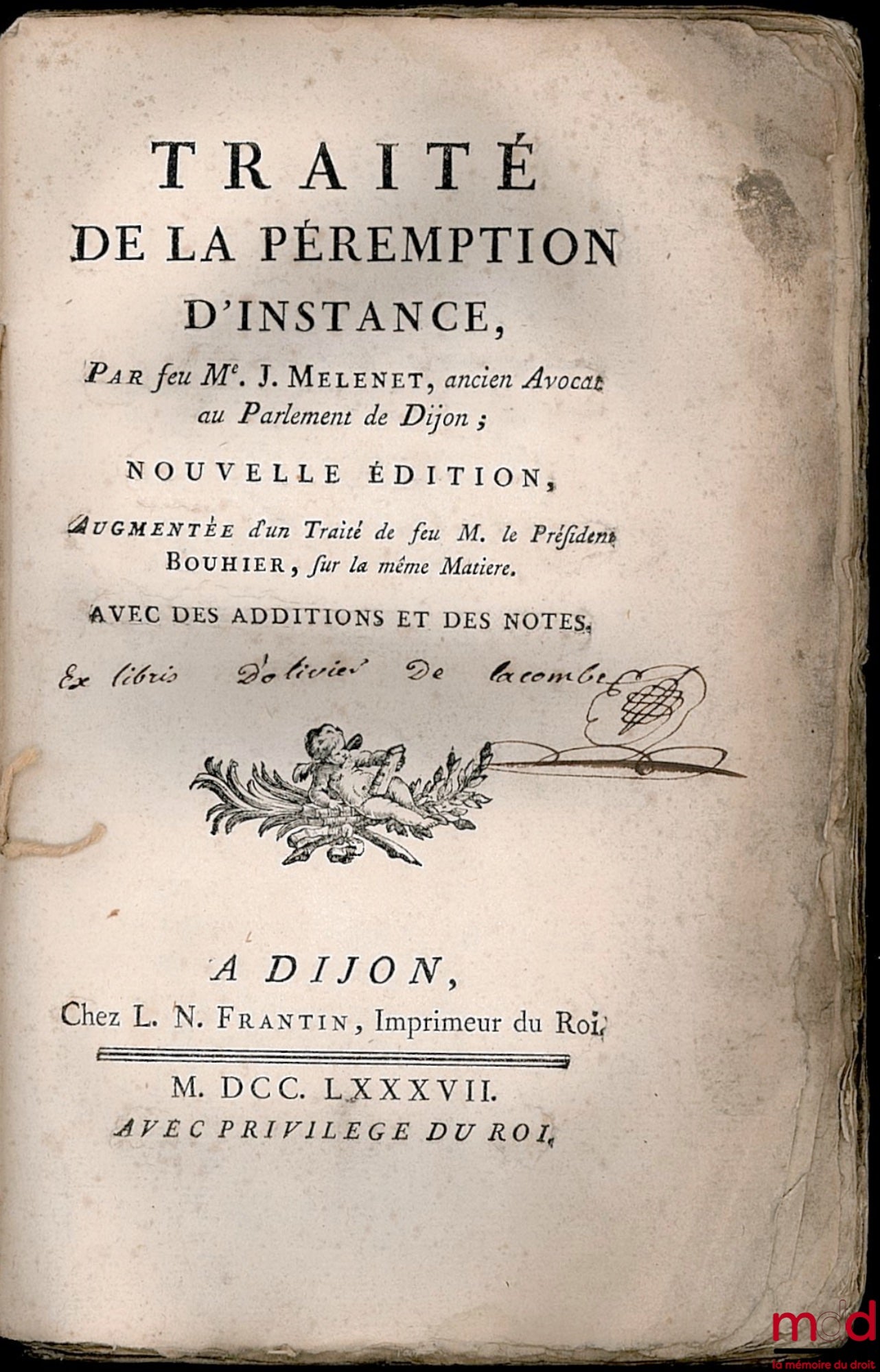 MELENET (Jean) – TREATISE ON THE LOSS OF PROCEEDINGS, new edition, augmented by a Treatise by the late President BOUHIER, on the same subject. WITH ADDITIONS AND NOTES