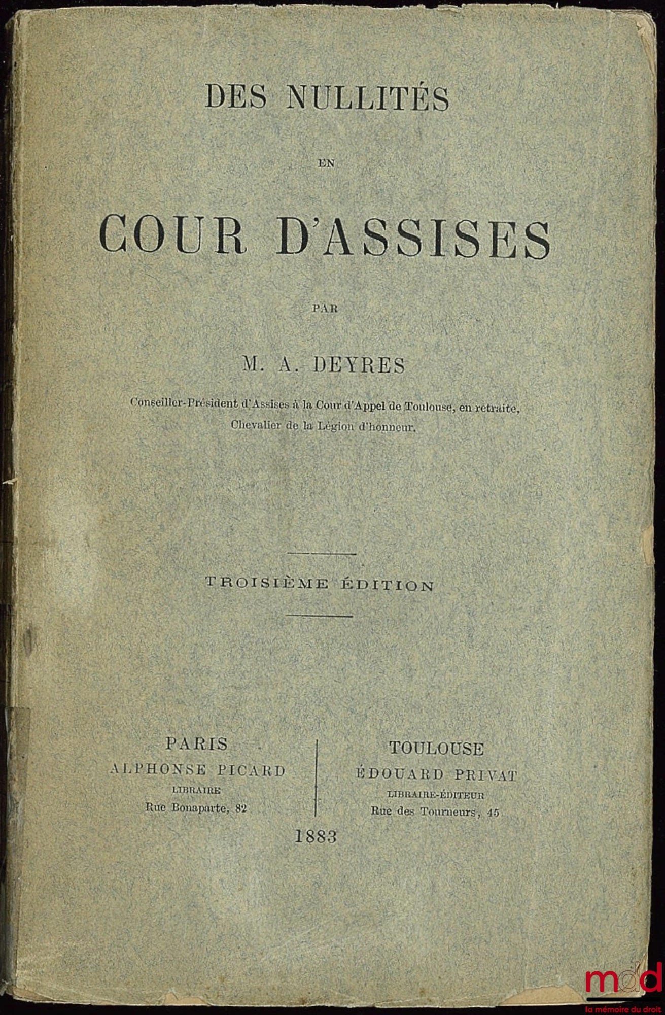 DEYRES (Antoine) – OF THE INCOMPETENT IN THE COURT OF ASSIZES, 3rd ed.