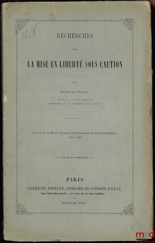 PICOT (Georges) – RESEARCH ON RELEASE ON BAIL, extract from the Critical Review of Legislation and Jurisprudence, 1862-1863