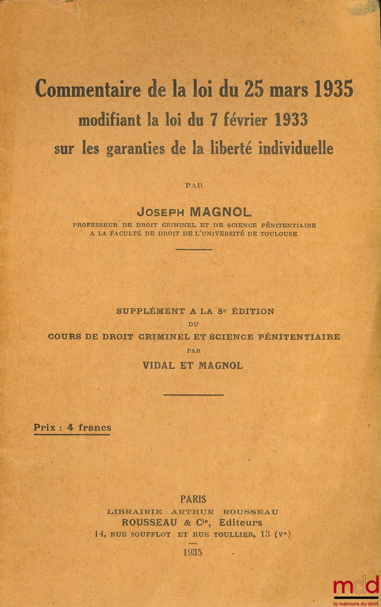 MAGNOL (Joseph) – COMMENTARY ON THE LAW OF MARCH 25, 1935 amending the law of February 7, 1933 on guarantees of individual liberty