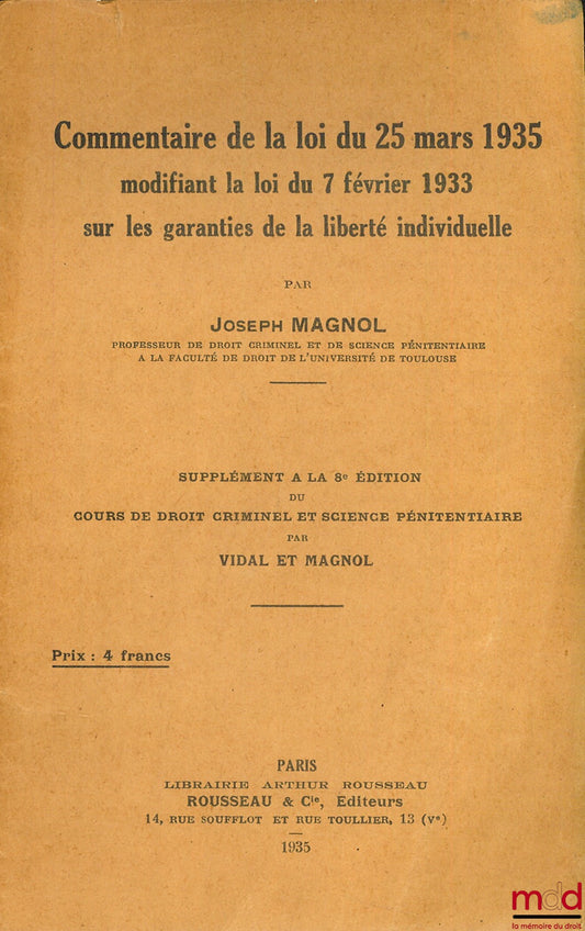 MAGNOL (Joseph) – COMMENTARY ON THE LAW OF MARCH 25, 1935 amending the law of February 7, 1933 on guarantees of individual liberty