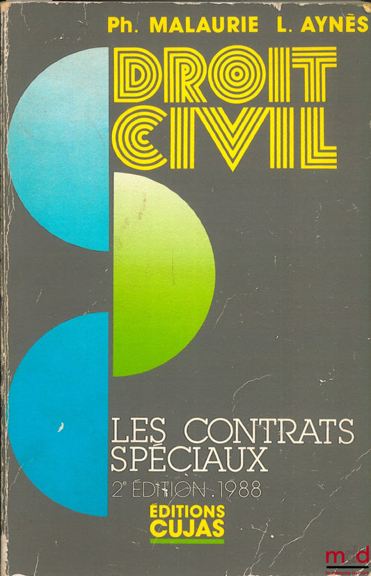 MALAURIE (Philippe) and AYNÈS (Laurent) – COURSE IN CIVIL LAW: SPECIAL CONTRACTS, 2nd revised edition