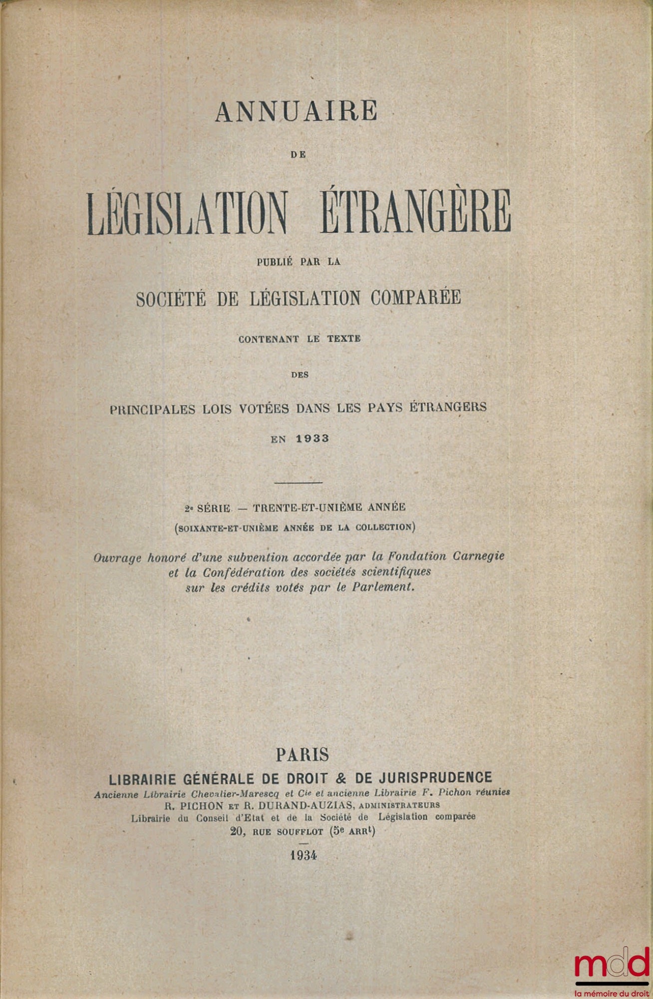 [Périodique] – ANNUAIRE DE LÉGISLATION ÉTRANGÈRE publiée par la SOCIÉTÉ DE LÉGISLATION COMPARÉE, contenant le texte des PRINCIPALES LOIS VOTÉES DANS LES PAYS ÉTRANGERS EN 1933, 2ème série - Trente-et-unième année
