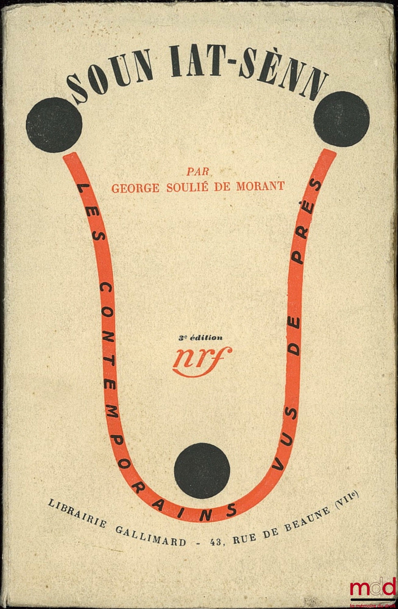 SOULIÉ DE MORANT (George) – SOUN IAT-SÈNN, 3ème éd., coll. Les contemporains vus de près