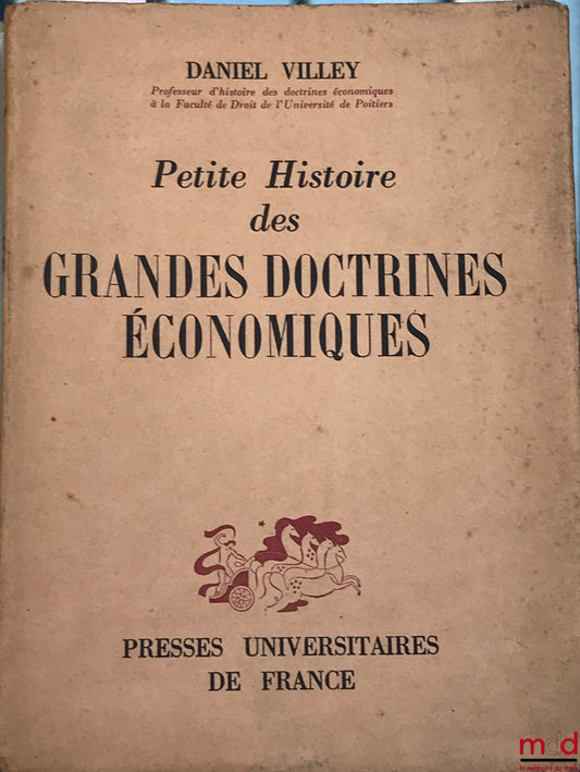 VILLEY (Daniel) – PETITE HISTOIRE DES GRANDES DOCTRINES ÉCONOMIQUES