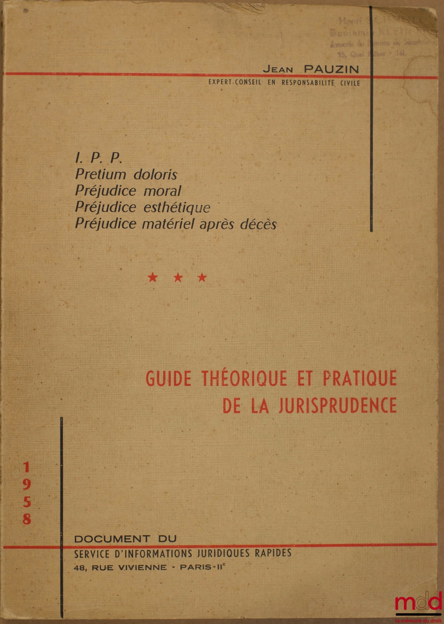 PAUZIN (Jean) – I. P. P. ; Pretium doloris ; Préjudice moral ; Préjudice esthétique ; Préjudice matériel après décès : GUIDE THÉORIQUE ET PRATIQUE DE LA JURISPRUDENCE ; document du Service d’informations juridiques rapides