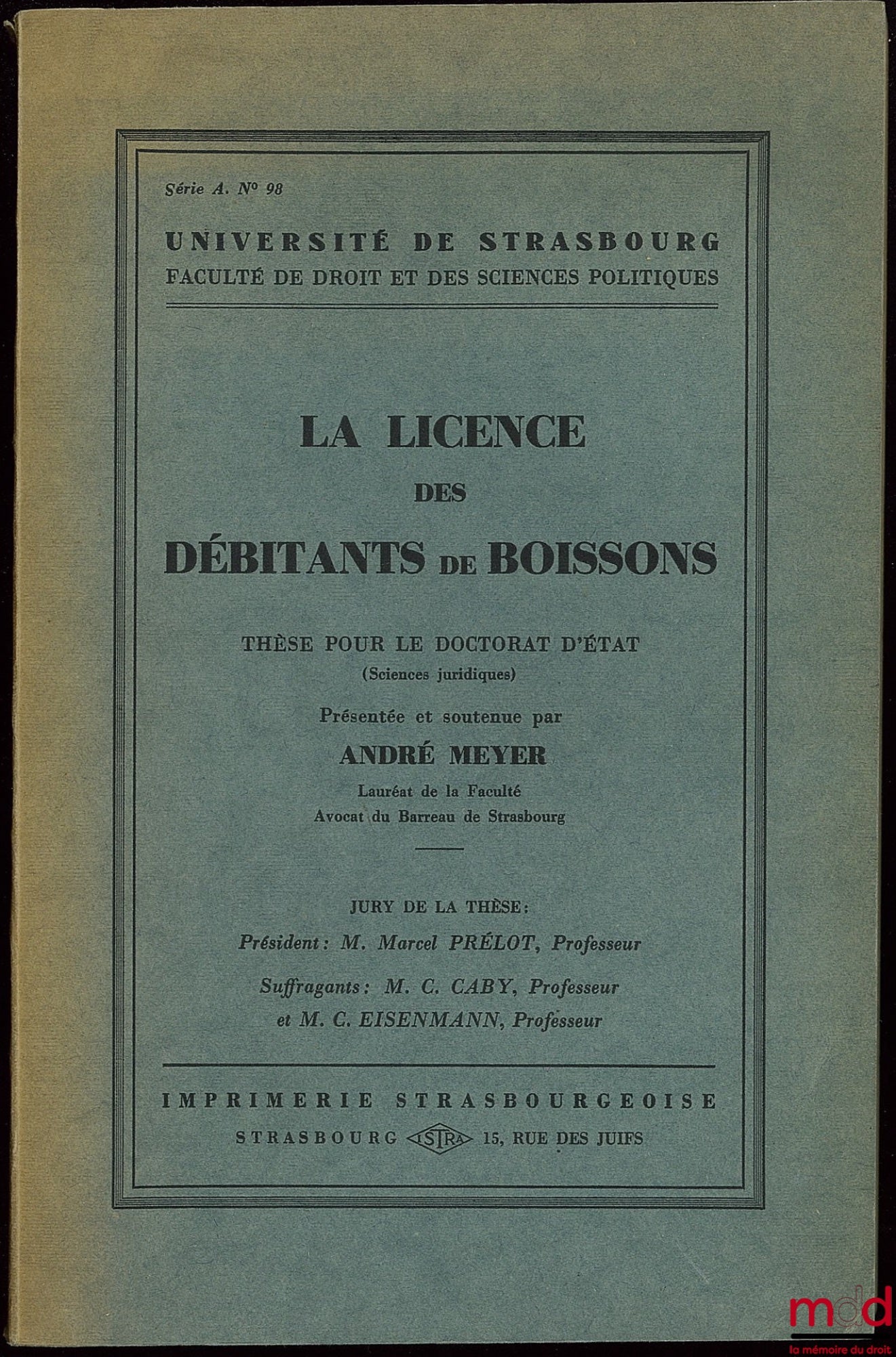 MEYER (André) – LA LICENCE DES DÉBITANTS DE BOISSONS, Université de Strasbourg, faculté de droit et des sc. politiques