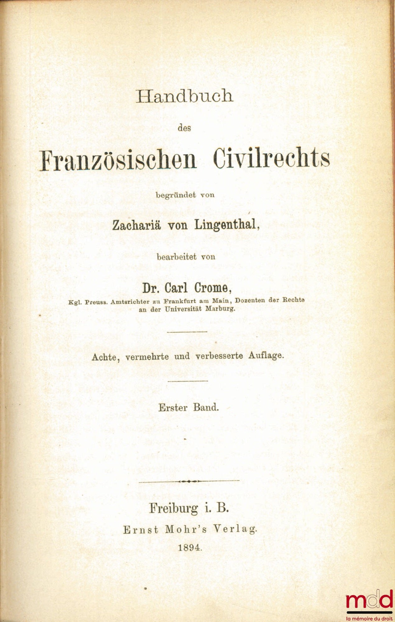 LINGENTHAL (Zachariä von) and CROME (Carl) – HANDBUCH DES FRANZÖSISCHEN CIVILRECHTS, 8th ed. revised and expanded, t. I and t. III