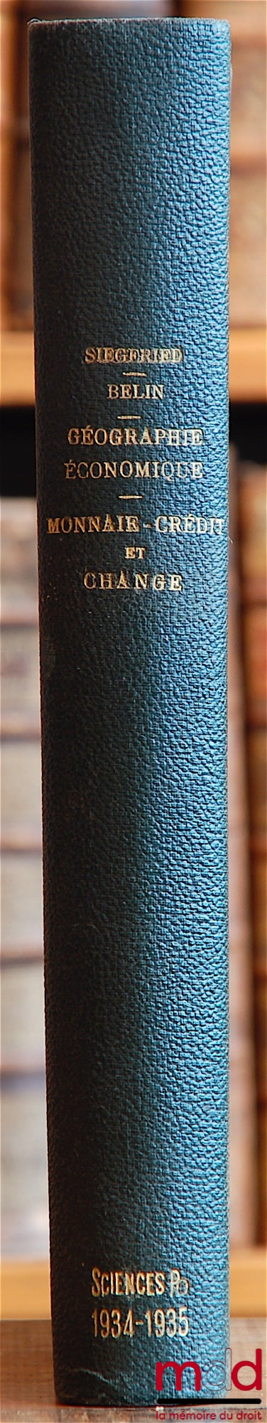 SIEGFRIED - BELIN – WRITTEN REHEARSALS ON ECONOMIC GEOGRAPHY bound with WRITTEN REHEARSALS ON MONEY, CREDIT AND EXCHANGE, year 1934-1935
