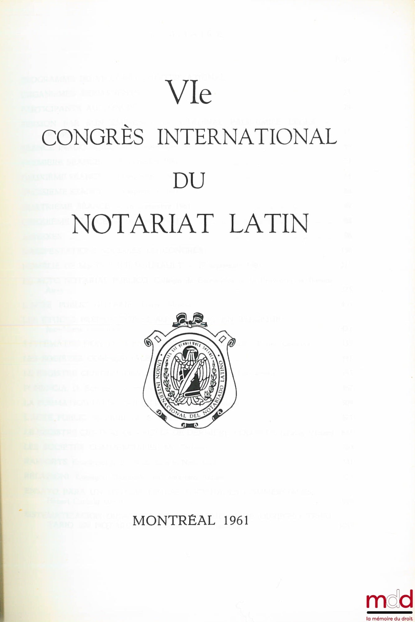 [Colloquium] – VITH INTERNATIONAL CONGRESS OF LATIN NOTARIES, MONTREAL 1961, vol. 1
