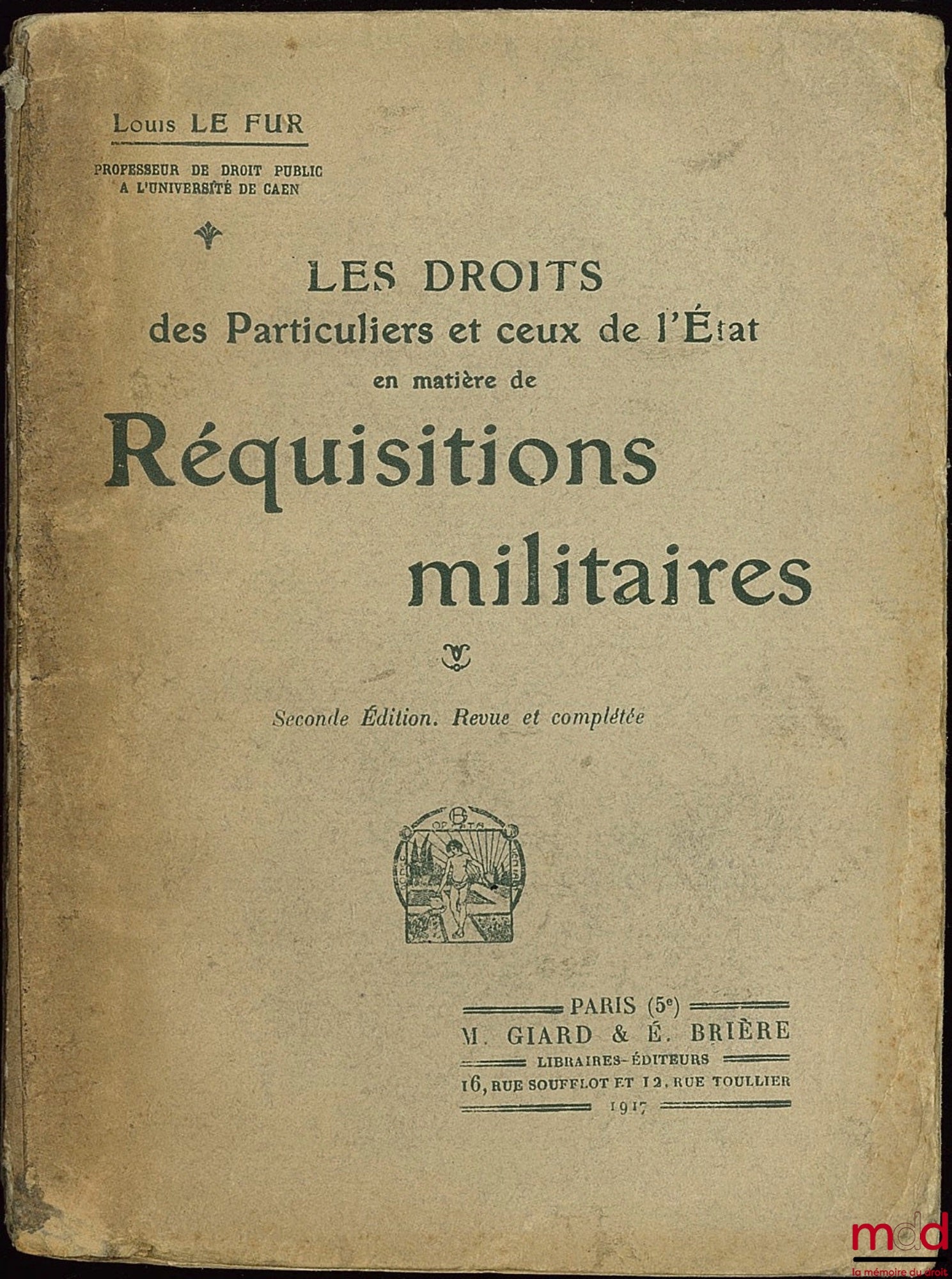 LE FUR (Louis) – THE RIGHTS OF INDIVIDUALS AND THOSE OF THE STATE IN MATTERS OF MILITARY REQUISITIONS, 2nd ed. revised and expanded