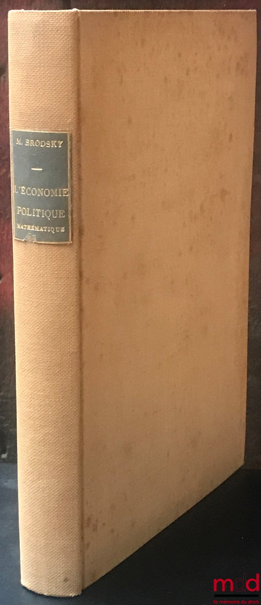 BRODSKY (Michel) and ROCHER (Pierre) – MATHEMATICAL POLITICAL ECONOMY, coll. Political Economy