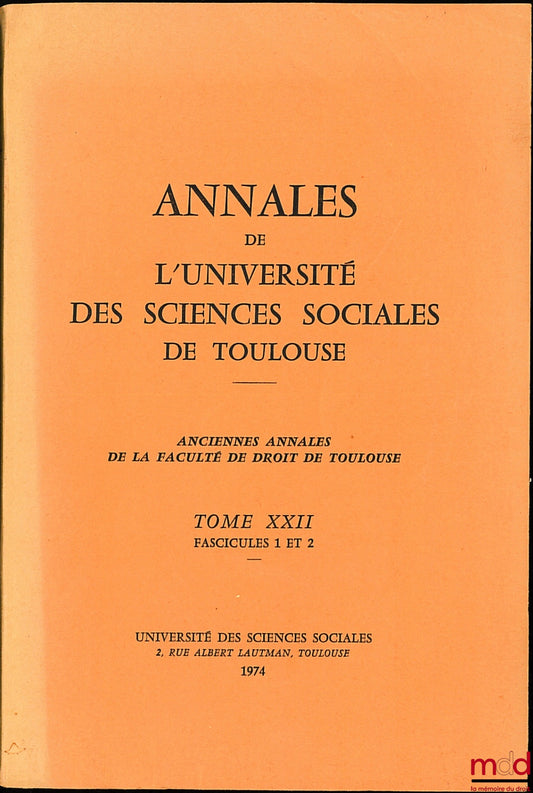[Collective] – ANNALS OF THE UNIVERSITY OF SOCIAL SCIENCES OF TOULOUSE, vol. XXII, fasc. I and II
