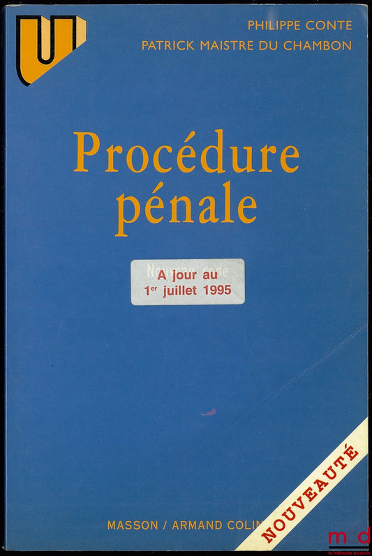 CONTE (Philippe) and MAISTRE DU CHAMBON (Patrick) – CRIMINAL PROCEDURE, updated to July 1, 1995, coll. U, Law series