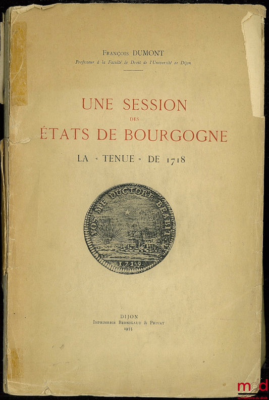DUMONT (François) – A SESSION OF THE ESTATES OF BURGUNDY, THE “MEETING” OF 1718