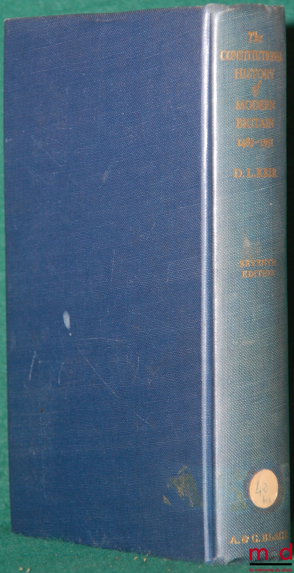 LINDSAY KEIR (Sir David) – THE CONSTITUTIONAL HISTORY OF MODERN BRITAIN SINCE 1485, 7ème éd.