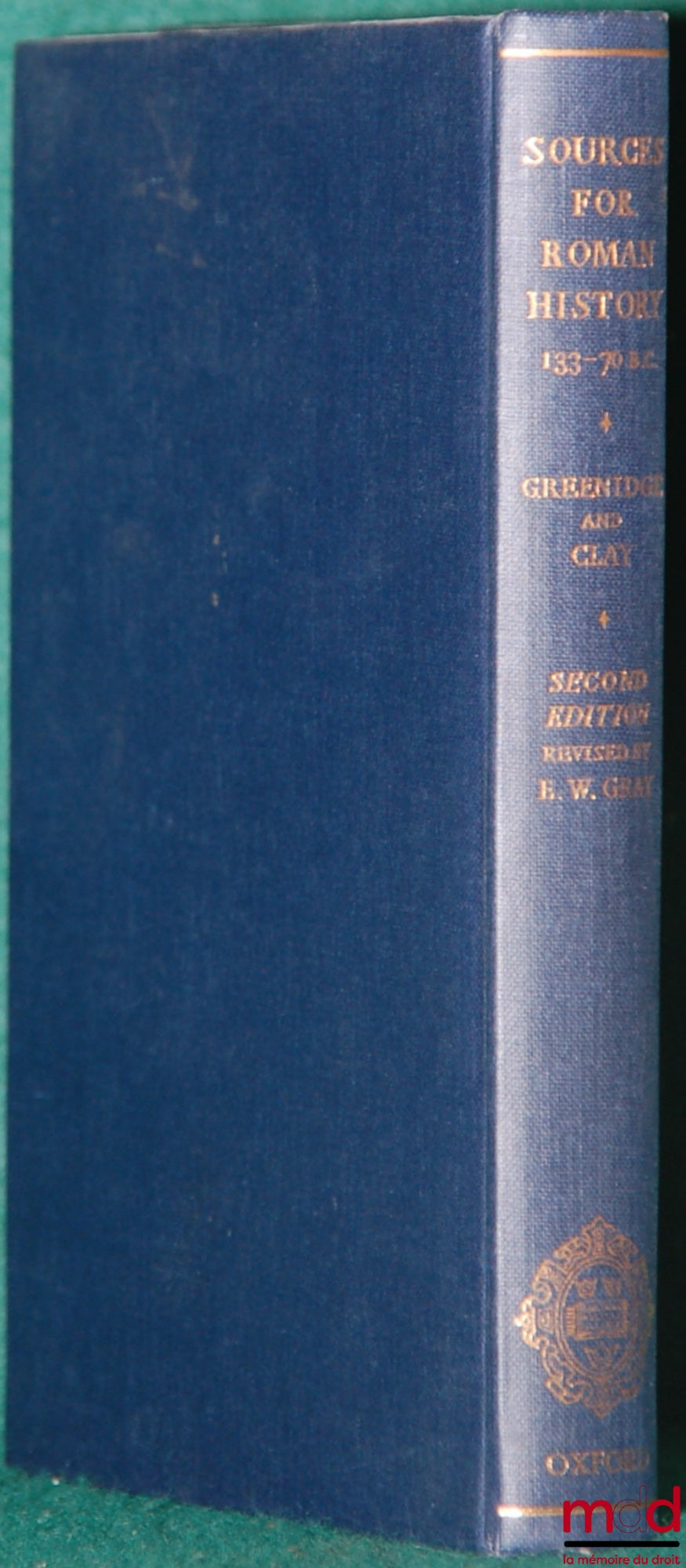 GREENIDGE (Abel Hendy Jones) et CLAY (A. M.) – SOURCES FOR ROMAN HISTORY 133 - 70 avant J C., 2e éd. revue par E. W. Gray