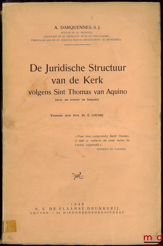 DARQUENNES (A.) – DE JURIDISCHE STRUCTUUR VON DE KERK VOLGENS SINT THOMAS VAN AQUINO (with a summary in French)